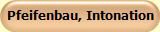 Pfeifenbau, Intonation