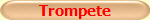 Trompete